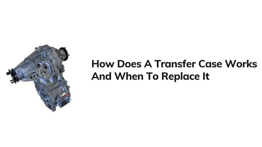 How Does A Transfer Case Work?