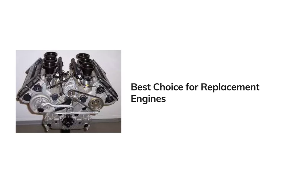 Best Choice for Replacement Engines