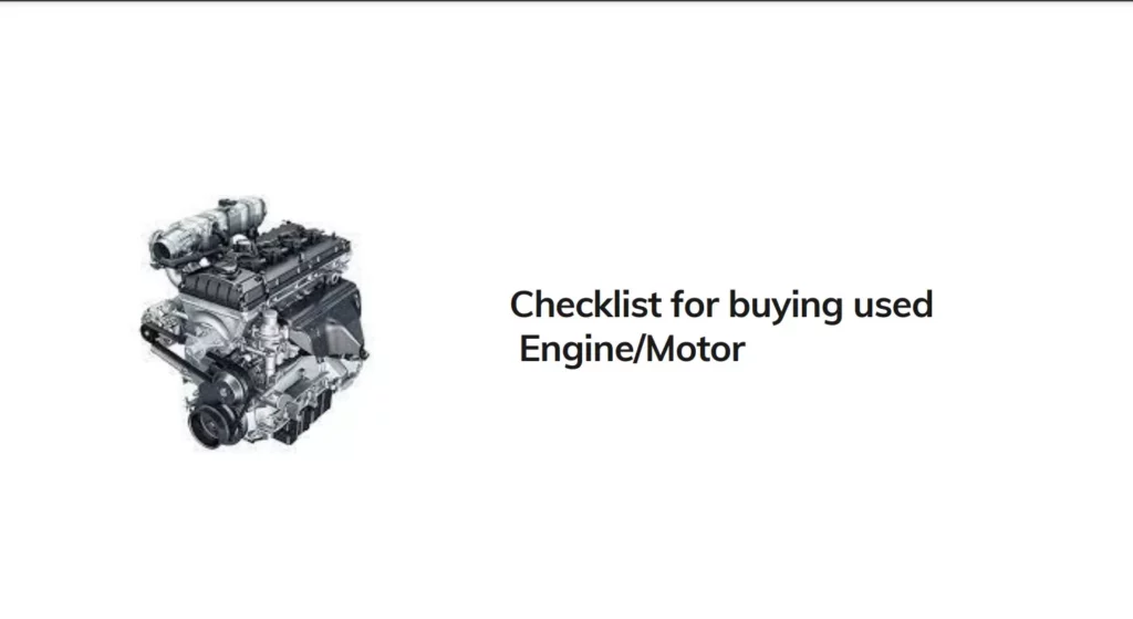 Checklist for buying used Engine/Motor