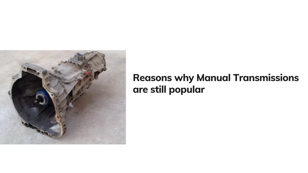 Reasons why Manual Transmissions are still popular