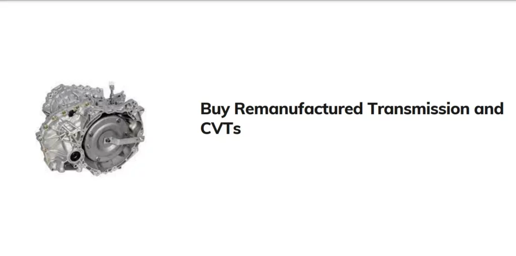 Buy Remanufactured Transmission and CVTs