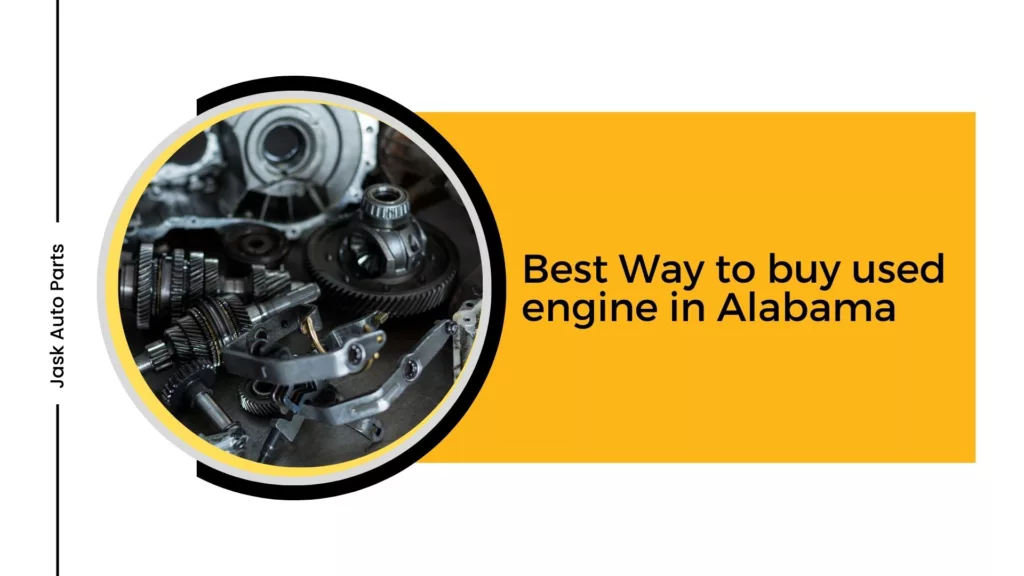 Best Way to buy used engine in Alabama