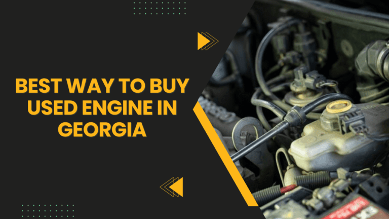 Best way to Buy Used Engine in Georgia