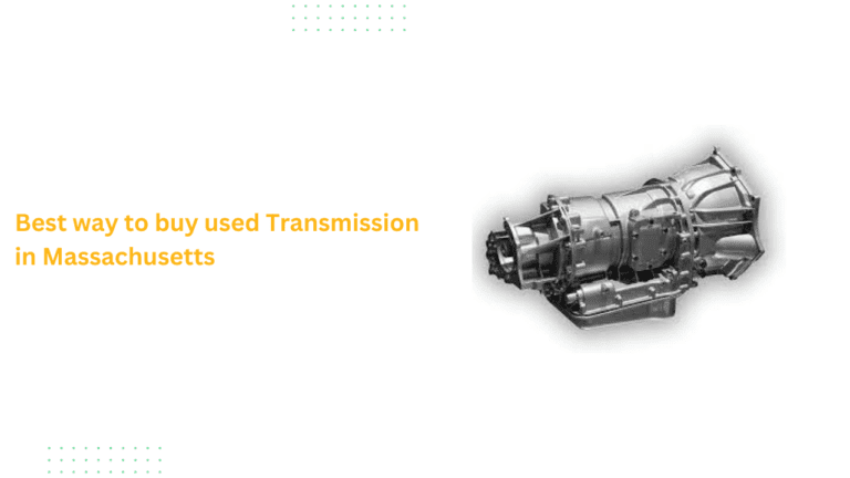 Best way to buy used Transmission in Massachusetts