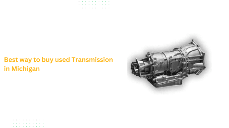 Best way to buy used Transmission in Michigan