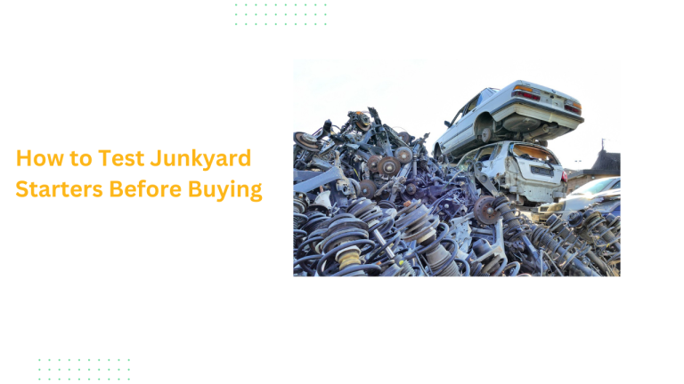 How to Test Junkyard Starters Before You Buy